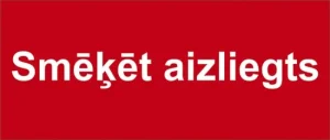 NORĀDE SMĒĶĒT AIZLIEGTS, 30X10CM